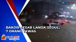 Banjir Besar Landa Seoul,...