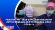Pemerintah Terus Evaluasi...