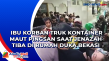 Ibu Korban Truk Kontainer...