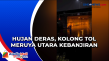 Hujan Deras, Kolong...