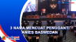 3 Nama Mencuat Pengganti...