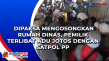 Ekseskusi Rumah Dinas...
