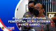 Polri: Hasil Putusan...