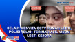 Selain Menyita CCTV...