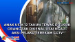 Anak Usia 12 Tahun Tewas...