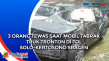 3 Orang Tewas saat Mobil...