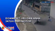 Detik-detik Ibu dan...