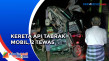 Mobil Hancur Ditabrak...