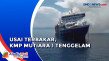 Sempat Miring, KMP Mutiara...