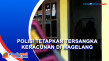 Olah TKP, Polisi Tetapkan...