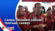Begini Canda Presiden...
