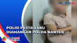 Polda Banten Amankan...