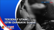 Istri Dianiaya Suaminya...