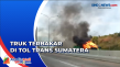 Truk Tronton Terbakar...