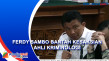 Ferdy Sambo: Tak Mungkin...