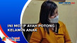 Polisi Tetapkan Ayah...
