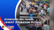 Dramatis, Evakuasi Ibu...