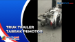 Truk Trailer Tabrak...