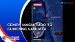 Gempa Magnitudo 7,2...
