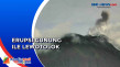 Erupsi Gunung Ile Lewotolok,...