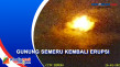 Aktivitas Gunung Semeru...