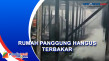 Rumah Panggung Ludes...