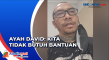 Tanggapan Ayah David...