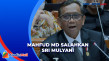 Mahfud MD Salahkan Sri...