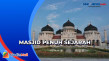 Melihat Masjid Raya...