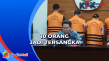 10 Orang Jadi Tersangka...