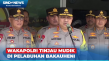 Wakapolri Tinjau Pelabuhan...