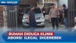 Rumah yang Diduga Klinik...