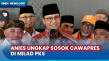 Hadiri Milad PKS, Anies...