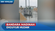 Hujan Guyur Bandara...