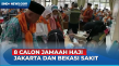 Sakit! 8 Calon Jamaah...