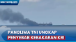 Ungkap Penyebab Kebakaran...