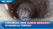 Viral! Fenomena Sumur...
