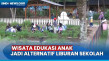 Wisata Edukasi Anak...