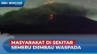 Detik-Detik Gunung Semeru...
