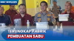 Bareskrim Ungkap Pabrik...