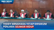 Banding Ditolak! Teddy...