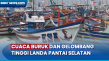 Cuaca Buruk dan Gelombang...