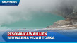 Terpesona Indahnya Kawah...