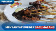Menyantap Sate Matang...