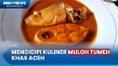Mencicipi Muloh Tumeh,...