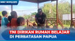 TNI Dirikan Rumah Belajar...