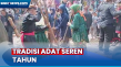 Melihat Tradisi Seren...