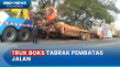 Truk Boks Tabrak Pembatas...