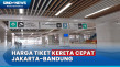 Tarif KCIC Rp250 Ribu...