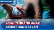 Diduga akibat Uang Jajan,...